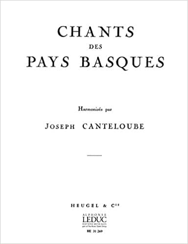 Chants des Pays Basques - Joseph Marie Canteloube - Partition