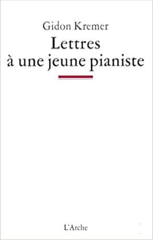 Gidon Kremer - Lettres à une jeune pianiste - Livre - di-arezzo.fr