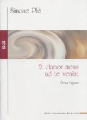 Et Clamor Meus et 2 Fugues Simone Plé-Caussade Partition Orgue